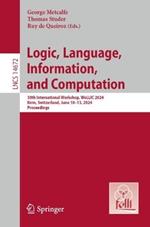 Logic, Language, Information, and Computation: 30th International Workshop, WoLLIC 2024, Bern, Switzerland, June 10–13, 2024, Proceedings