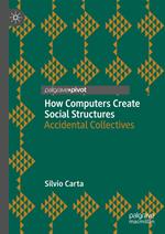 How Computers Create Social Structures