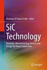 SiC Technology: Materials, Manufacturing, Devices and Design for Power Conversion