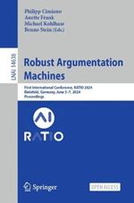 Robust Argumentation Machines: First International Conference, RATIO 2024, Bielefeld, Germany, June 5–7, 2024, Proceedings