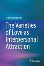 The Varieties of Love as Interpersonal Attraction