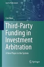 Third-Party Funding in Investment Arbitration: A New Player in the System