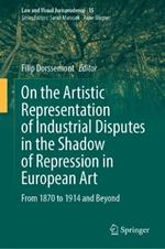 On the Artistic Representation of Industrial Disputes in the Shadow of Repression in European Art: From 1870 to 1914 and Beyond