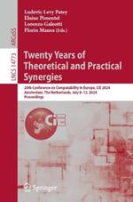 Twenty Years of Theoretical and Practical Synergies: 20th Conference on Computability in Europe, CiE 2024, Amsterdam, The Netherlands, July 8–12, 2024, Proceedings