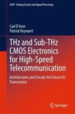 THz and Sub-THz CMOS Electronics for High-Speed Telecommunication: Architectures and Circuits for Future 6G Transceivers