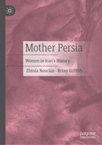 Mother Persia: Women in Iran's History