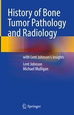 History of Bone Tumor Pathology and Radiology