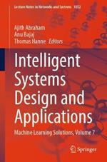Intelligent Systems Design and Applications: Machine Learning Solutions, Volume 7
