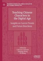 Teaching Chinese Characters in the Digital Age: Insights on Current Trends and Future Directions