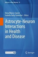 Astrocyte-Neuron Interactions in Health and Disease