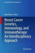 Breast Cancer Genetics, Immunology, and Immunotherapy: An Interdisciplinary Approach