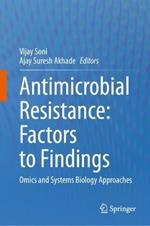 Antimicrobial Resistance: Factors to Findings: Omics and Systems Biology Approaches