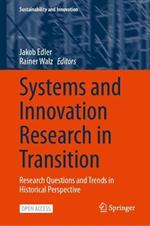 Systems and Innovation Research in Transition: Research Questions and Trends in Historical Perspective