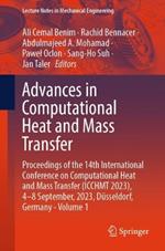 Advances in Computational Heat and Mass Transfer: Proceedings of the 14th International Conference on Computational Heat and Mass Transfer (ICCHMT 2023), 4-8 September, 2023, Düsseldorf, Germany,  Volume 1