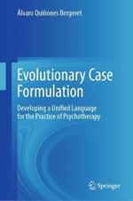 Evolutionary Case Formulation: Developing a Unified Language for the Practice of Psychotherapy