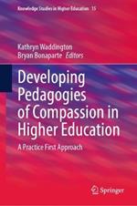 Developing Pedagogies of Compassion in Higher Education: A Practice First Approach