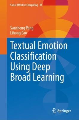 Textual Emotion Classification Using Deep Broad Learning - Sancheng Peng,Lihong Cao - cover