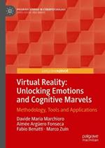 Virtual Reality: Unlocking Emotions and Cognitive Marvels: Methodology, Tools and Applications