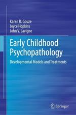 Early Childhood Psychopathology: Developmental Models and Treatments