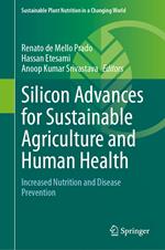 Silicon Advances for Sustainable Agriculture and Human Health