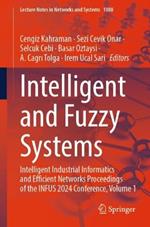 Intelligent and Fuzzy Systems: Intelligent Industrial Informatics and Efficient Networks Proceedings of the INFUS 2024 Conference, Volume 1