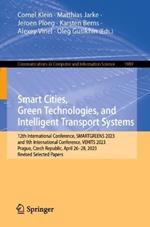 Smart Cities, Green Technologies, and Intelligent Transport Systems: 12th International Conference, SMARTGREENS 2023, and 9th International Conference, VEHITS 2023, Prague, Czech Republic, April 26-28, 2023, Revised Selected Papers