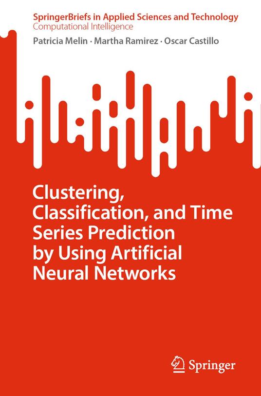 Clustering, Classification, and Time Series Prediction by Using Artificial Neural Networks