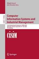 Computer Information Systems and Industrial Management: 23rd International Conference, CISIM 2024, Bialystok, Poland, September 27–29, 2024, Proceedings