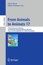 From Animals to Animats 17: 17th International Conference on Simulation of Adaptive Behavior, SAB 2024, Irvine, CA, USA, September 9–12, 2024, Proceedings