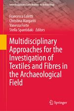 Multidisciplinary Approaches for the Investigation of Textiles and Fibres in the Archaeological Field