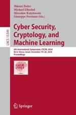 Cyber Security, Cryptology, and Machine Learning: 8th International Symposium, CSCML 2024, Be'er Sheva, Israel, December 19–20, 2024, Proceedings