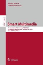 Smart Multimedia: 4th International Conference, ICSM 2024, Los Angeles, California, USA, March 28–30, 2024, Revised Selected Papers