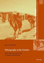 Ethnography at the Frontier: Space, Memory and Society in Southern Balochistan