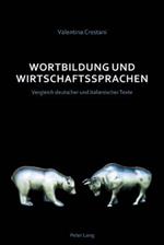 Wortbildung Und Wirtschaftssprachen: Vergleich Deutscher Und Italienischer Texte