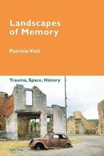 Landscapes of Memory: Trauma, Space, History