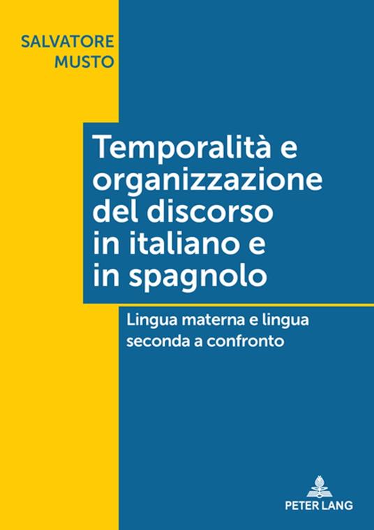 Temporalità e organizzazione del discorso in italiano e in spagnolo - Salvatore Musto - ebook