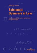 Existential Openness in Law: A hermeneutical approach to Carl Schmitt’s early legal thought