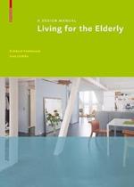 Living for the Elderly: A Design Manual