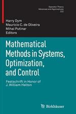 Mathematical Methods in Systems, Optimization, and Control: Festschrift in Honor of J. William Helton