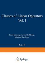 Classes of Linear Operators Vol. I