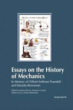 Essays on the History of Mechanics: In Memory of Clifford Ambrose Truesdell and Edoardo Benvenuto