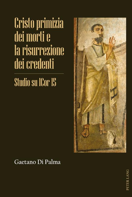 Cristo primizia dei morti e la risurrezione dei credenti - Gaetano Di Palma - ebook