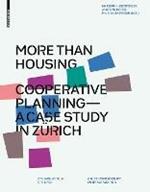 More than Housing: Cooperative Planning - A Case Study in Zurich