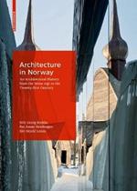 Architecture in Norway: An Architectural History from the Stone Age to the Twenty-first Century