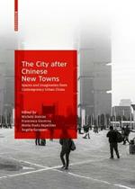 The City after Chinese New Towns: Spaces and Imaginaries from Contemporary Urban China