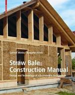 Straw Bale Construction Manual: Design and Technology of a Sustainable Architecture