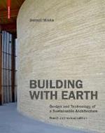 Building with Earth: Design and Technology of a Sustainable Architecture Fourth and revised edition