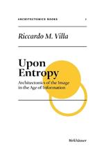 Upon Entropy: Architectonics of the Image in the Age of Information