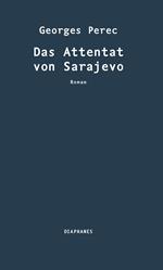 Das Attentat von Sarajevo