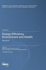 Energy Efficiency, Environment and Health: Volume III